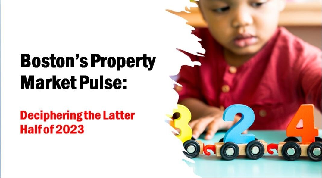 Boston’s Property Market Pulse: Deciphering the Latter Half of 2023