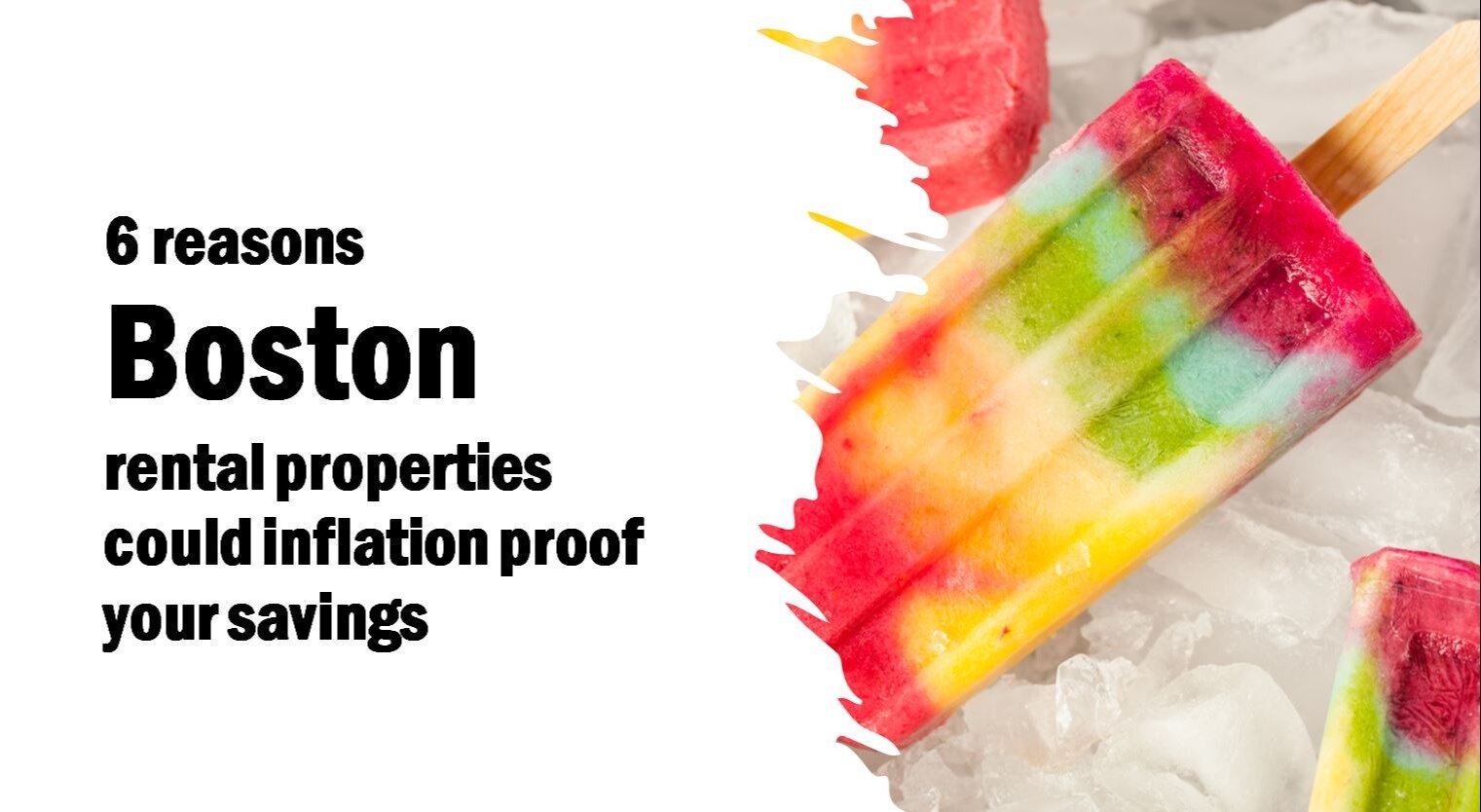 The 6 Reasons Boston Rental Properties Could Inflation-Proof Your Savings