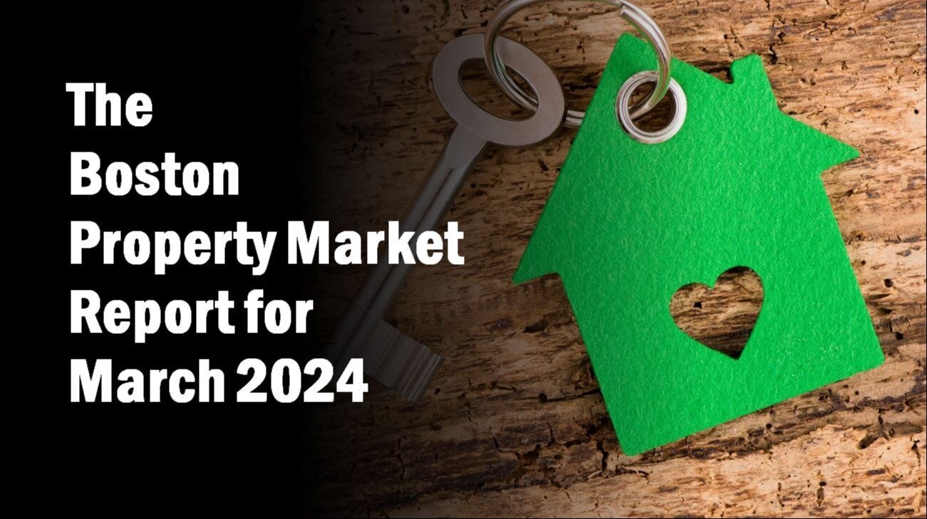 The Boston Property Market Report for March 2024